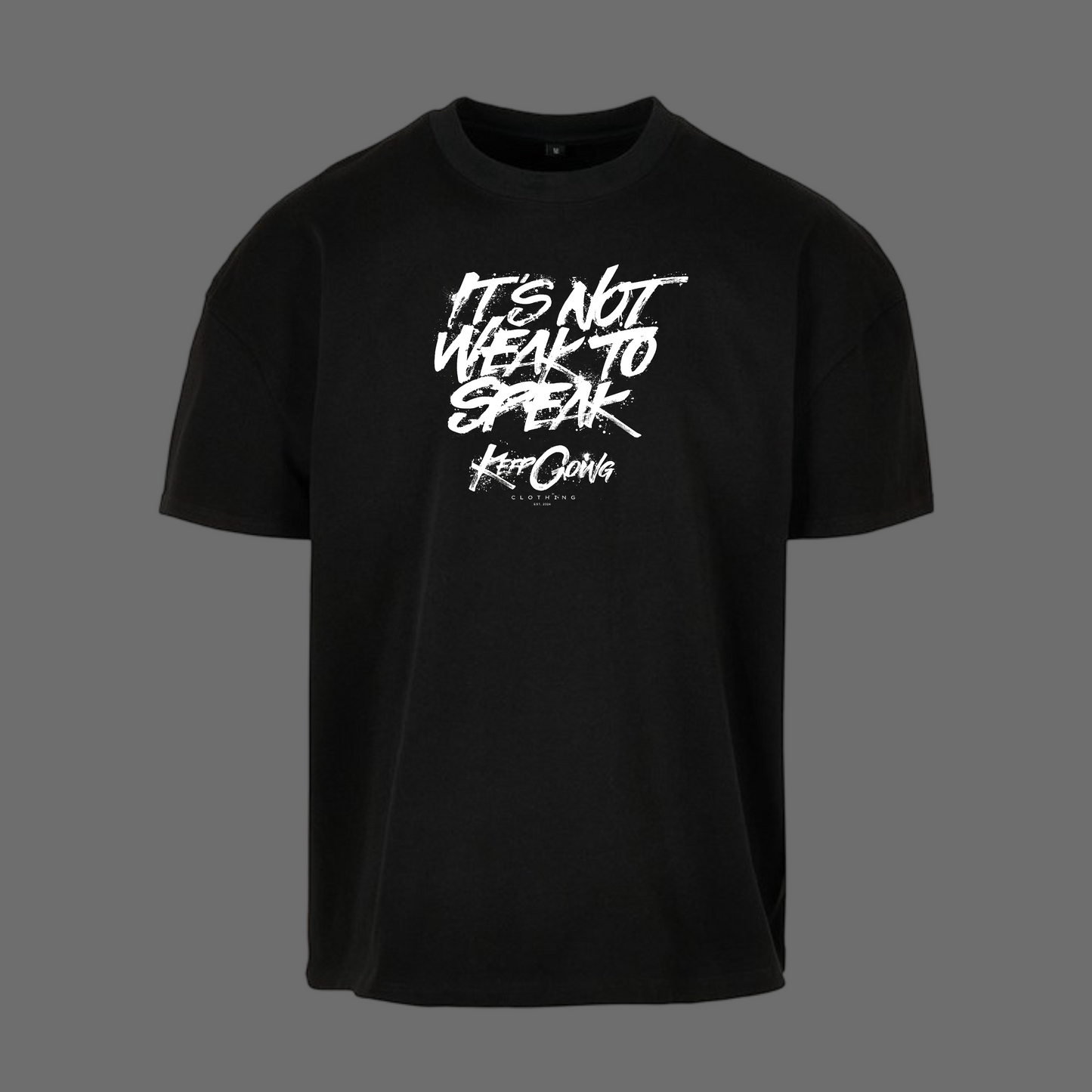 It's Not Weak To Speak - Loose Fit Tee