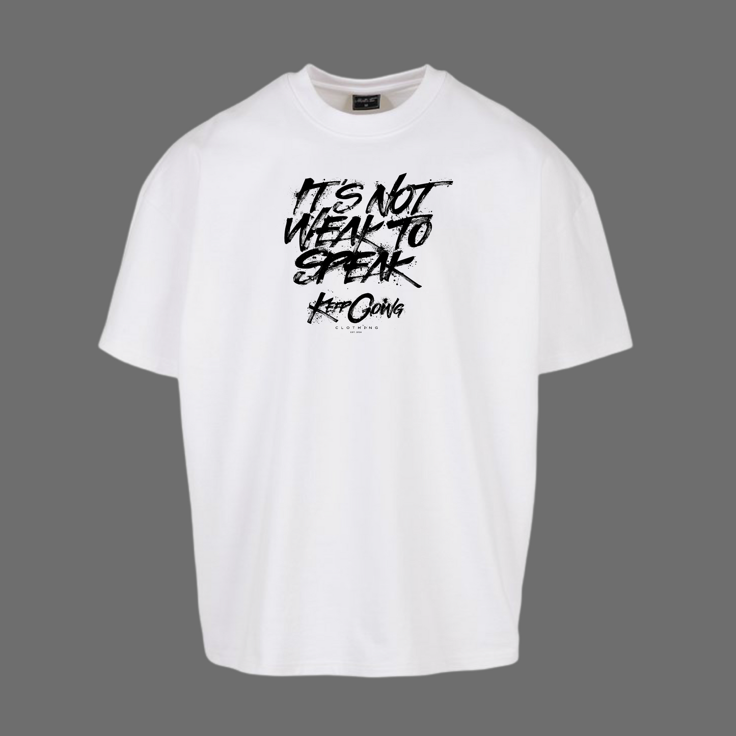It's Not Weak To Speak - Loose Fit Tee