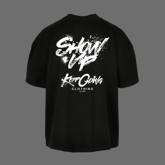 Show Up - Loose Fit Tee