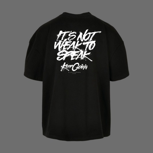 It's Not Weak To Speak - Loose Fit Tee